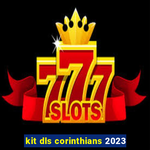 kit dls corinthians 2023